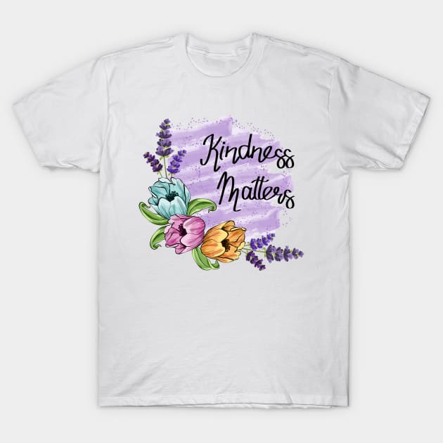 Kindness Matters T-Shirt by Designoholic